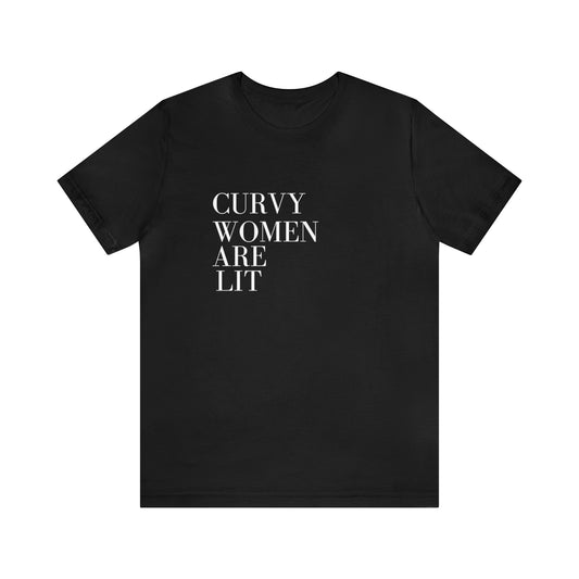 Curvy Women Are Lit T-Shirt